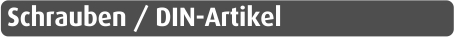 Schrauben/DIN-Artikel
